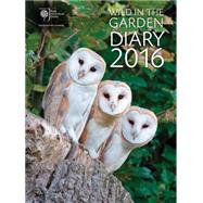 Wild in the Garden Diary 2016: Sharing the Best in Gardening