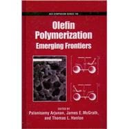 Olefin Polymerization : Emerging Frontiers