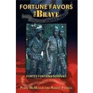 Fortune Favors the Brave : Fortes Fortuna Adiuvat