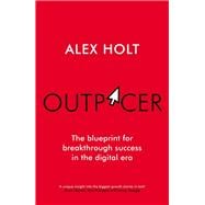 Outpacer The Blueprint for Breakthrough Success in the Digital Era