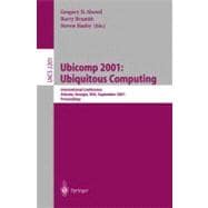 Ubicomp 2001: Ubiquitous Computing : Third International Coference, Atlanta, Georgia, Usa, September 30-October 2, 2001, Proceedings
