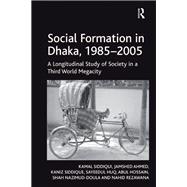 Social Formation in Dhaka, 1985-2005