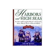Harbors and High Seas An Atlas and Georgraphical Guide to the Complete Aubrey-Maturin Novels of Patrick O'Brian, Third Edition