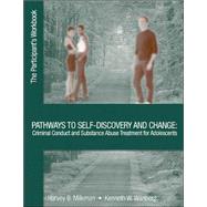 Pathways to Self-Discovery and Change : Criminal Conduct and Substance Abuse Treatment for Adolescents - The Participant's Workbook