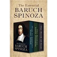 The Essential Baruch Spinoza