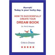 How to Successfully Create Your Dream Book