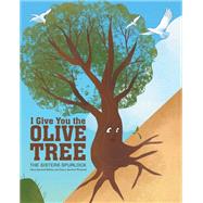 I Give You the Olive Tree