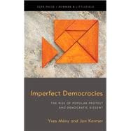 Imperfect Democracies The Rise of Popular Protest and Democratic Dissent