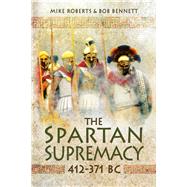 The Spartan Supremacy 412-371 Bc