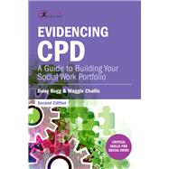 Evidencing CPD A Guide to Building your Social Work Portfolio