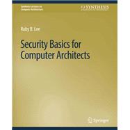 Security Basics for Computer Architects