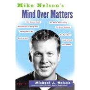 Mike Nelson's Mind Over Matters