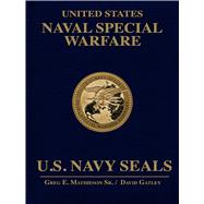 United States Naval Special Warfare: U.S. Navy SEALs