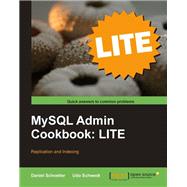 MySQL Admin Cookbook LITE: Replication and Indexing