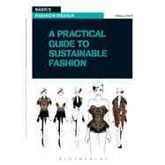 A Practical Guide to Sustainable Fashion