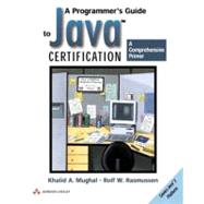 A Programmers Guide to Java Certification: A Comprehensive Primer