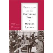 Education and the Culture of Print in Modern America