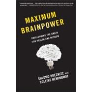 Maximum Brainpower : Challenging the Brain for Health and Wisdom