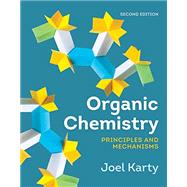 Organic Chemistry: Principles and Mechanisms (Hardcover w/ Ebook and Smartwork5)