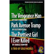The Vengeance Man / Park Avenue Tramp / the Prettiest Girl I Ever Killed: A Trio of Gold Medals