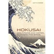 Hokusai Mountains and Water, Flowers and Birds