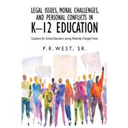 Legal Issues, Moral Challenges, and Personal Conflicts in K-12 Education