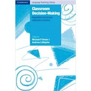 Classroom Decision Making : Negotiation and Process Syllabuses in Practice