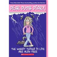 The Worst Things in Life Are Also Free (Dear Dumb Diary #10)