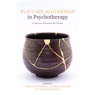 Rupture and Repair in Psychotherapy A Critical Process for Change