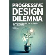 Progressive Design Dilemma