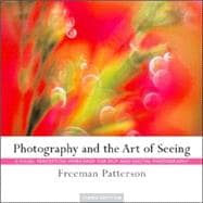 Photography and the Art of Seeing : A Visual Perception Workshop for Film and Digital Photography