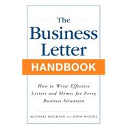 The Business Letter Handbook: How to Write Effective Letters & Memos for Every Business Situation