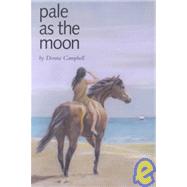 Pale As the Moon: A Novel of North Carolina's Lost Colony