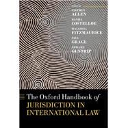 The Oxford Handbook of Jurisdiction in International Law