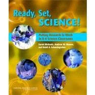 Ready, Set, Science!: Putting Research to Work in the K-8 Science Classrooms