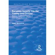 European Security into the Twenty-First Century: Beyond Traditional Theories of International Relations