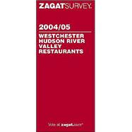 Zagatsurvey 2004/05 Westchester/Hudson River Valley Restaurants