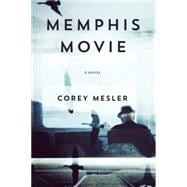 Memphis Movie A Novel