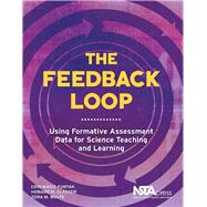 The Feedback Loop Using Formative Assessment Data for Science Teaching and Learning