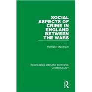 Social Aspects of Crime in England between the Wars