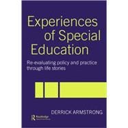 Experiences of Special Education: Re-evaluating Policy and Practice through Life Stories