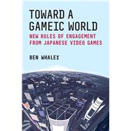 Toward a Gameic World