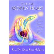 To Heal the Broken Heart