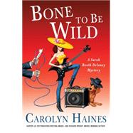 Bone to Be Wild A Sarah Booth Delaney Mystery