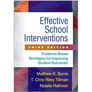 Effective School Interventions, Third Edition Evidence-Based Strategies for Improving Student Outcomes