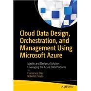 Cloud Data Design, Orchestration, and Management Using Microsoft Azure