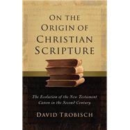 On the Origin of Christian Scripture
