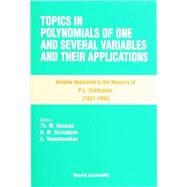 Topics in Polynomials of One and Several Variables and Their Applications: Volume Dedicated to the Memory of P.L. Chebyshev (1821-1894