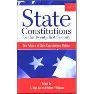 State Constitutions for the Twenty-first Century: The Politics of State Constitutional Reform