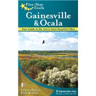 Five-Star Trails: Gainesville & Ocala Your Guide to the Area's Most Beautiful Hikes
